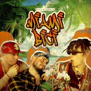 Listen to Miami Bici song with lyrics from Killa Fonic