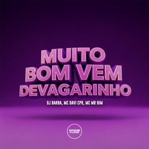 Muito Bom Vem Devagarinho (Explicit) dari DJ Barba