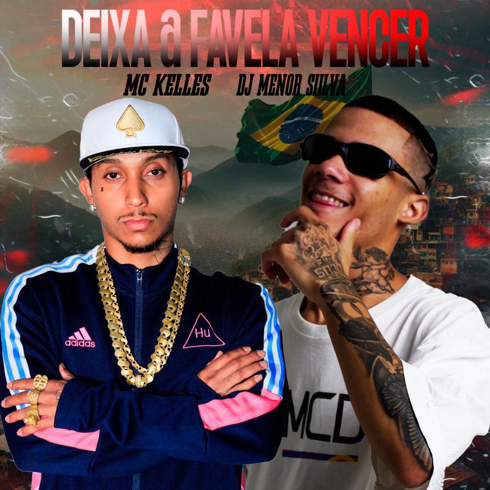 Deixa a Favela Vencer (feat. Mc Kelles) (Explicit)
