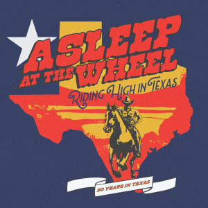 Asleep At The Wheel的專輯Riding High In Texas (feat. Billy Strings)