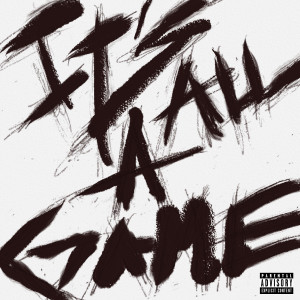 Listen to It’s All a Game (Explicit) song with lyrics from heartbreakP