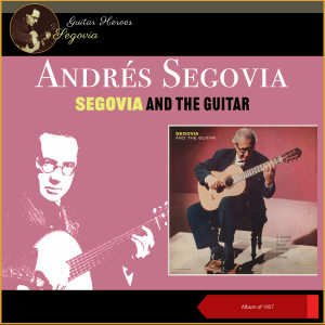 Album Segovia and the Guitar (Album of 1957) from 安德烈斯·塞戈维亚