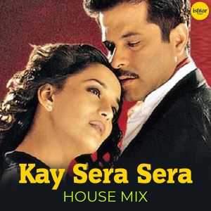 Album Kay Sera Sera (House Mix) oleh Kavita Krishnamurthy