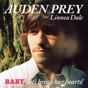 Auden Prey的專輯Baby, Let's Break Our Hearts (feat. Linnea Dale)