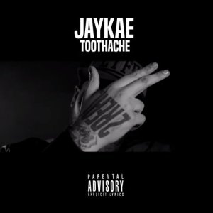 ดาวน์โหลดและฟังเพลง Toothache (Explicit) พร้อมเนื้อเพลงจาก Jaykae