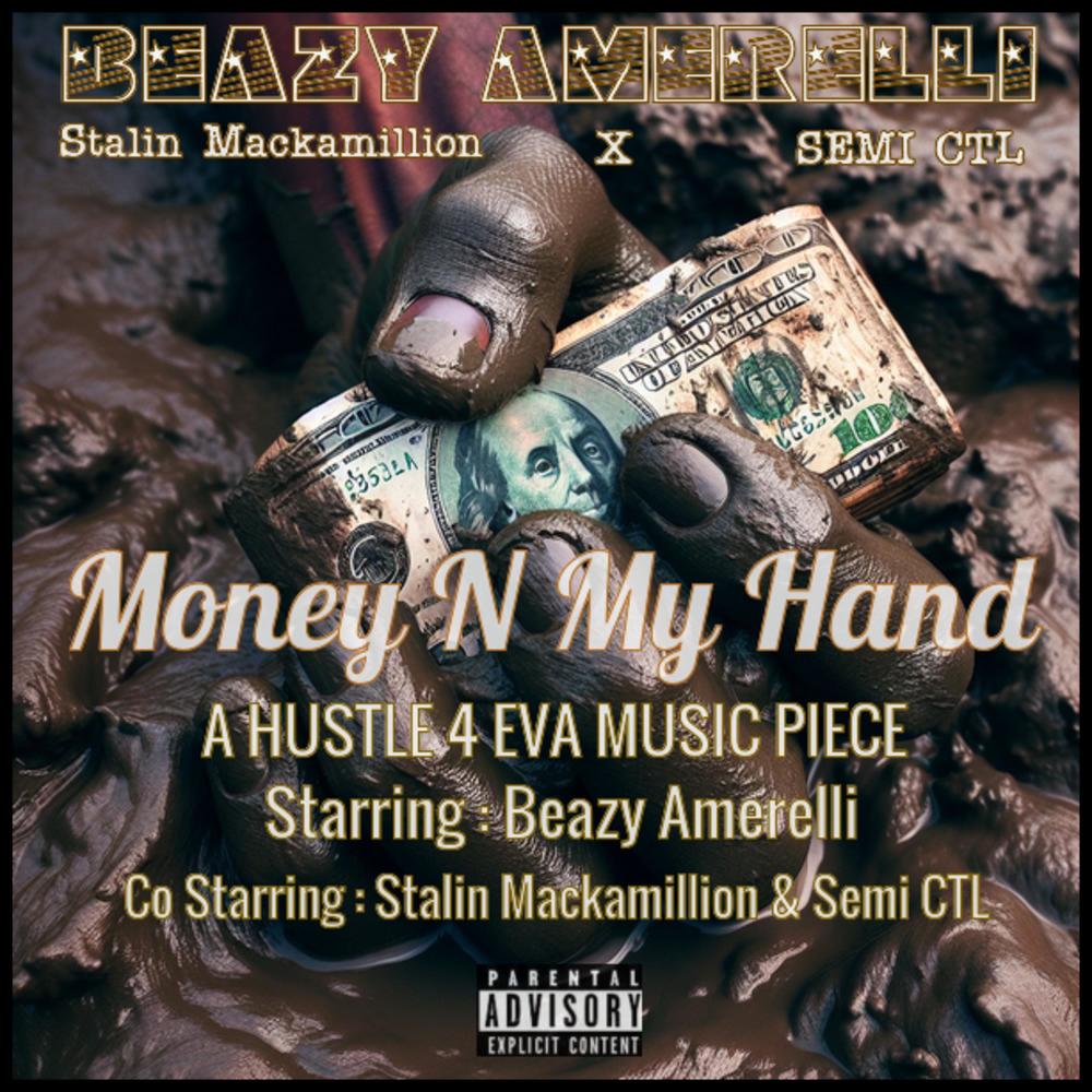 Money N My Hand (feat. Stalin Mackamillion & Semi CTL) (Explicit)