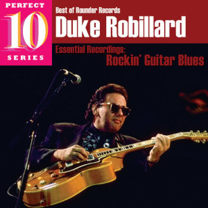 ดาวน์โหลดและฟังเพลง Give Me All The Love You Got พร้อมเนื้อเพลงจาก Duke Robillard
