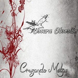 ดาวน์โหลดและฟังเพลง Cruzando Metas พร้อมเนื้อเพลงจาก Oscura Obsesion