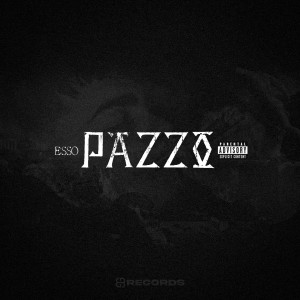 Album PAZZO (Explicit) from Esso