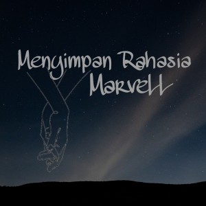 Dengarkan lagu Menyimpan rahasia nyanyian Marvell dengan lirik