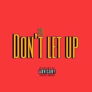 Dont let up (Explicit) dari sir