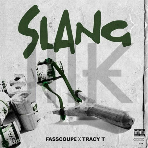 收听Fasscoupe的Slang (feat. Tracy T) (Explicit)歌词歌曲
