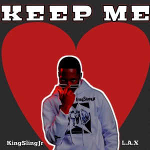 Dengarkan lagu Keep Me (Explicit) nyanyian KingSlingJr dengan lirik