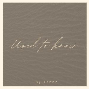 收聽TaBBz的Used to Know (Explicit)歌詞歌曲