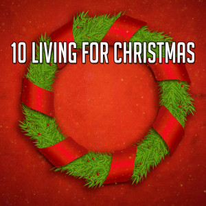 10 Living for Christmas