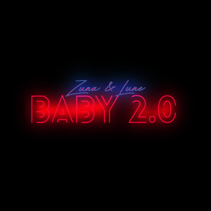 Listen to Baby 2.0 song with lyrics from Zuna