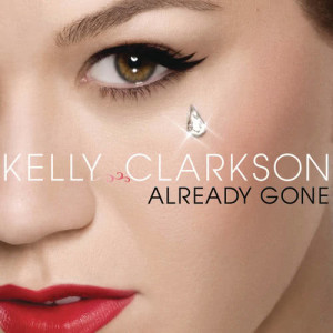 ดาวน์โหลดและฟังเพลง Already Gone พร้อมเนื้อเพลงจาก Kelly Clarkson
