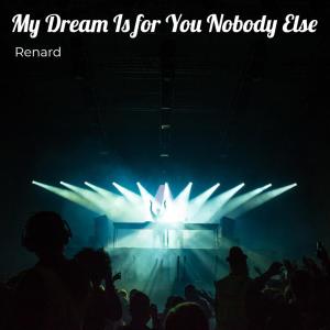 Album My Dream Is for You Nobody Else oleh Renard