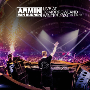 Armin Van Buuren的專輯Live at Tomorrowland Winter 2024 (Mainstage) [Highlights]