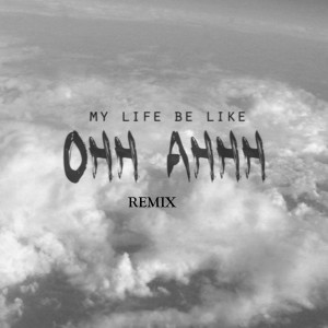 ดาวน์โหลดและฟังเพลง My life be like Remix พร้อมเนื้อเพลงจาก Jet Trou