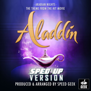 Arabian Nights (From "Aladdin") (Sped Up) dari Speed Geek