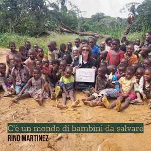 收听Rino Martinez的C'è un mondo di bambini da salvare歌词歌曲