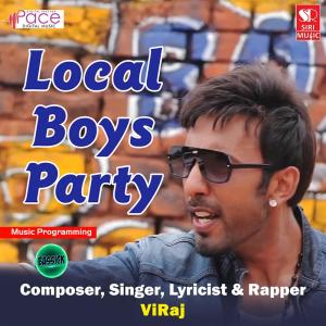 Listen to Local Boys Party song with lyrics from Viraj