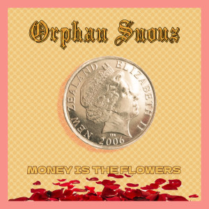 Orphan Snouz的專輯Money Is the Flowers (Explicit)