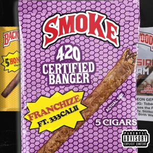 Smoke (feat. 333 Calii) (Explicit) dari Franchize