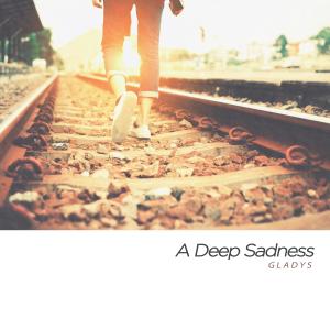 Album A deep sadness oleh Gladys