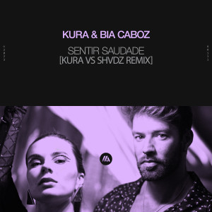 อัลบัม Sentir Saudade (KURA vs. SHVDZ Remix) (Extended Mix) ศิลปิน Kura