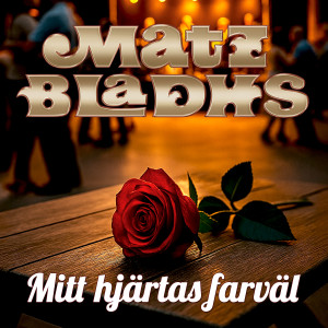 Matz Bladhs的專輯Mitt hjärtas farväl
