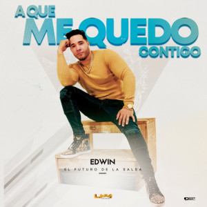 收聽Edwin El Futuro de la Salsa的A Que Me Quedo Contigo歌詞歌曲