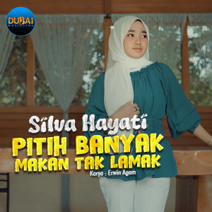 Dengarkan lagu Pitih Banyak Makan Tak Lamak nyanyian Silva Hayati dengan lirik