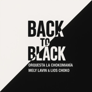 Album Back To Black (Salsa Version) from Orquesta La Chokomanía