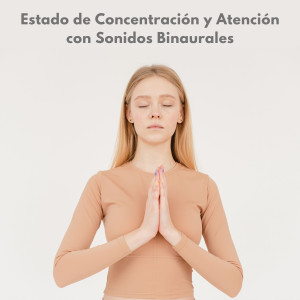 Album Estado De Concentración Y Atención Con Sonidos Binaurales from Música de concentración profunda