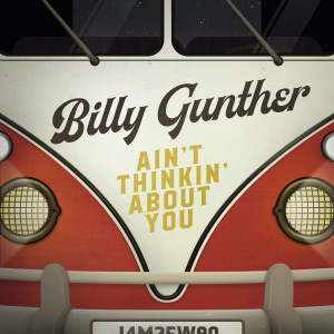 Billy Gunther的专辑Ain't Thinkin' about You