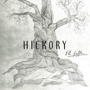Dengarkan lagu Hickory nyanyian Eli Goffa dengan lirik