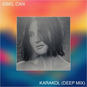 ดาวน์โหลดและฟังเพลง Karakol (Deep Mix) พร้อมเนื้อเพลงจาก Sibel Can