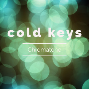 Chromatone的專輯Cold Keys