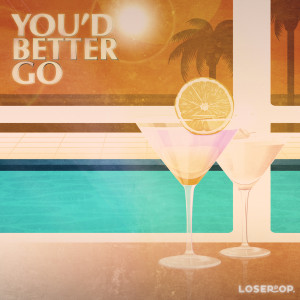 อัลบัม ถ้าเขาดีกว่า (You’d Better Go) ศิลปิน loserpop