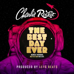 The Best Day Ever! Monday Morning Motivation Mixtape dari Charlie Rocket