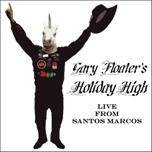 Gary Floater的专辑Holiday High - Live from Santos Marcos (Explicit)