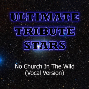 ดาวน์โหลดและฟังเพลง Jay-Z & Kanye West - No Church in the Wild (Vocal Version) พร้อมเนื้อเพลงจาก Ultimate Tribute Stars