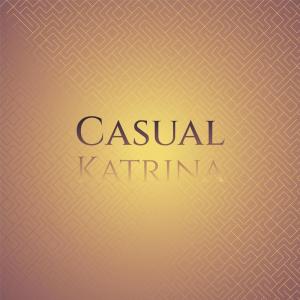 Dengarkan Casual Katrina lagu dari Olie Jieli dengan lirik