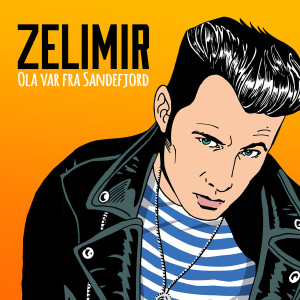 Listen to Ola Var Fra Sandefjord song with lyrics from Zelimir