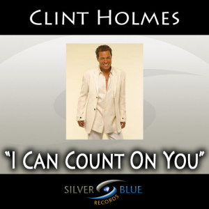 收聽Clint Holmes的I Can Count On You歌詞歌曲