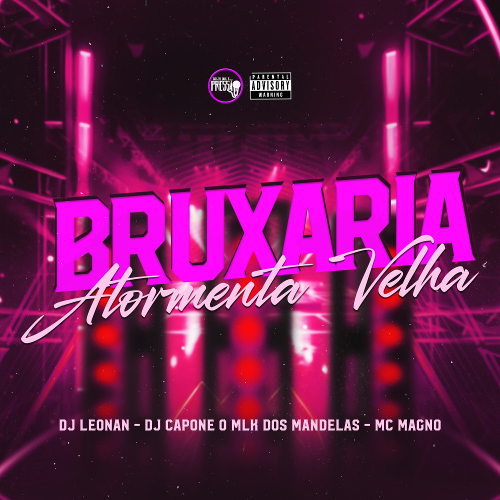 Bruxaria Atormenta Velha (feat. MC Magno) (Explicit)