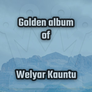 Welyar Kauntu的專輯Golden album of Welyar Kauntu