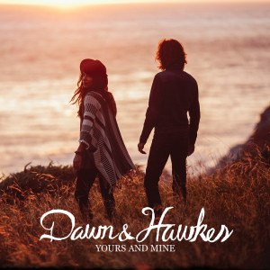 ดาวน์โหลดและฟังเพลง Love You Forever พร้อมเนื้อเพลงจาก Dawn and Hawkes